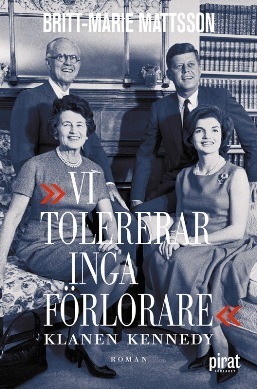 Vi tolererar inga förlorare: Klanen Kennedy