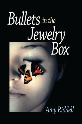 Amy Riddell Bullets in the Jewelry Box by Amy Riddell | Goodreads