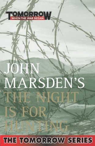 The Night Is For Hunting (Tomorrow, #6)