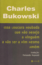 Essa Loucura Roubada Que Não Desejo a Ninguém a Não Ser a Mim Mesmo Amém book cover
