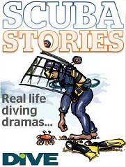 Scuba Stories - Real Life Diving Dramas by Dive Magazine | Goodreads