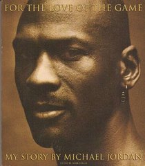 For the Love of the Game: My Story by Michael Jordan | Goodreads
