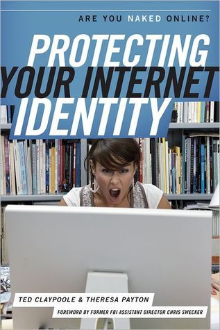 Protecting Your Internet Identity: Are You Naked Online? by Ted