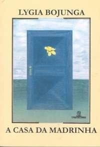 A Casa Da Madrinha by Lygia Bojunga Nunes | Goodreads