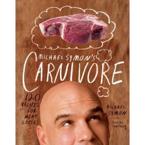 Michael Symon's Carnivore: 120 Recipes for Meat Lovers: A Cookbook