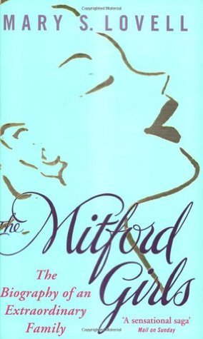 The Mitford Girls: The Biography of an Extraordinary Family