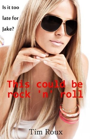 This could be rock 'n' roll by Tim Roux | Goodreads