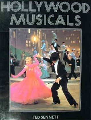 アート・デザイン・音楽 HOLLYWOOD MUSICALS TED SENNETT Hollywood Musicals by Ted Sennett | Goodreads