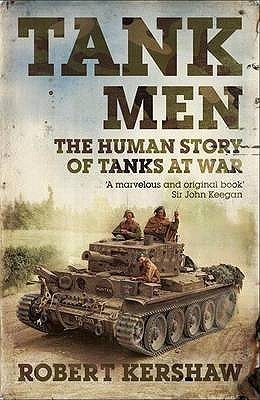 Tank Men:  The Human Story of Tanks at War