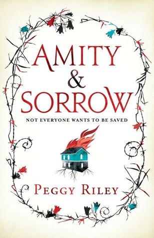 Amity and Sorrow by Peggy Riley | Goodreads