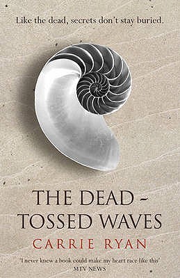 The Dead-Tossed Waves (The Forest of Hands and Teeth, #2)