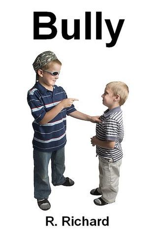 Bully by R. Richard | Goodreads