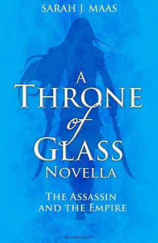 The Assassin and the Empire (Throne of Glass, #0.5)