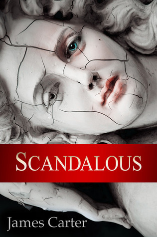 Scandalous by James Carter Goodreads