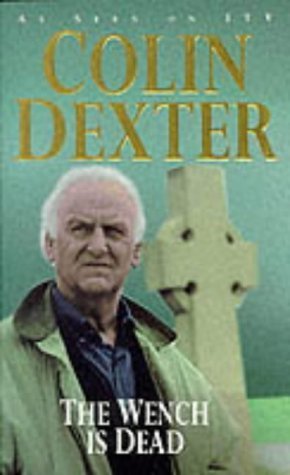 The Wench is Dead (Inspector Morse #8) by Colin Dexter