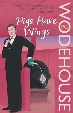 Pigs Have Wings (Blandings Castle, #8)