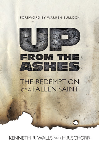 Up From The Ashes by Kenneth R. Walls | Goodreads