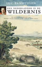 A Dutchman in the Wilderness, The Explorations of Robert Jacob Gordon (1743-1795) in South Africa book cover