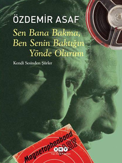 Sen Bana Bakma, Ben Senin Baktığın Yönde Olurum book cover