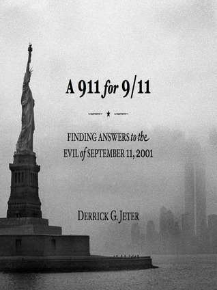 A 911 for 9/11: Finding Answers to the Evil of September 11, 2001 by ...