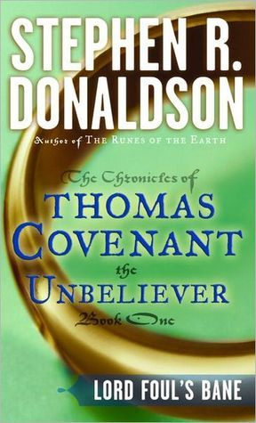 Lord Foul's Bane (The Chronicles of Thomas Covenant the Unbeliever, #1)