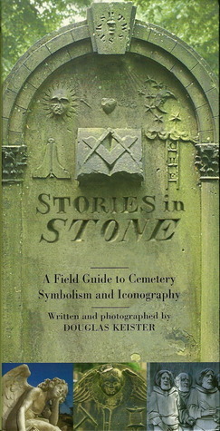 Stories in Stone: A Field Guide to Cemetery Symbolism and Iconography