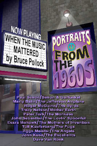 When the Music Mattered: Rock in the 1960s by Bruce Pollock | Goodreads