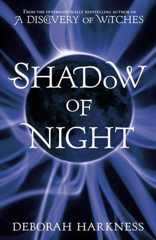 Shadow of Night (All Souls Trilogy, #2)
