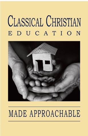 Classical Christian Education Made Approachable