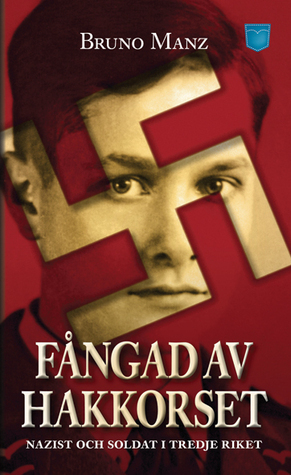 Fångad av hakkorset - nazist och soldat i tredje riket