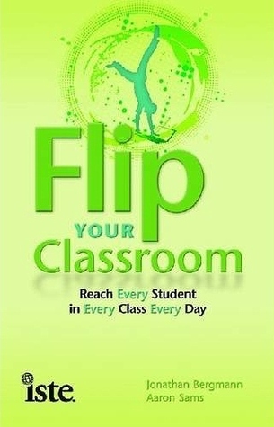 Flip Your Classroom: Reach Every Student in Every Class Every Day