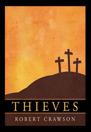 Thieves by Robert Crawson | Goodreads