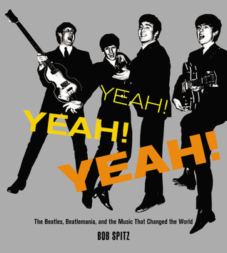 cover img of Yeah! Yeah! Yeah!: The Beatles, Beatlemania, and the Music that Changed the World
