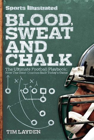 Sports Illustrated Blood, Sweat and Chalk: The Ultimate Football ...