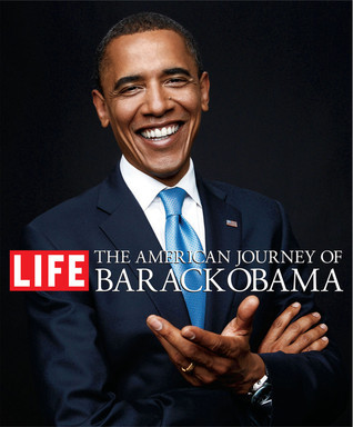 The American Journey of Barack Obama by LIFE | Goodreads