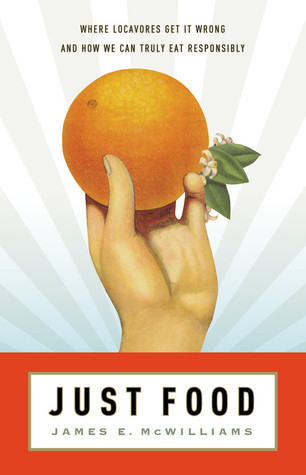 cover img of Just Food: Where Locavores Get It Wrong and How We Can Truly Eat Responsibly