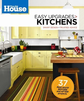 This Old House Easy Upgrades Kitchens Smart Design Trusted Advice: Transform Your Space Today