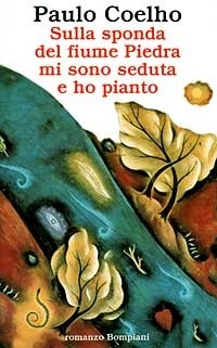 Sulla sponda del fiume Piedra mi sono seduta e ho pianto