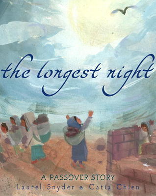 The Longest Night: A Passover Story by Laurel Snyder | Goodreads