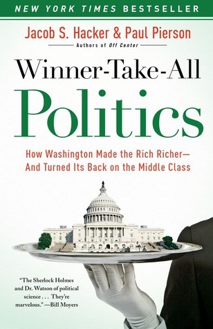 Winner-Take-All Politics: How Washington Made the Rich Richer and Turned Its Back on the Middle Class