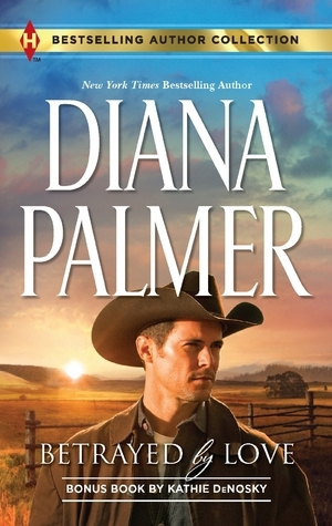 Betrayed by Love / The Rough and Ready Rancher book cover