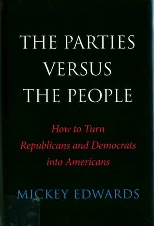 Cover of The Parties Versus the People: How to Turn Republicans and Democrats into Americans