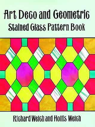 Art Deco And Geometric Stained Glass Pattern Book By Richard Welch Goodreads