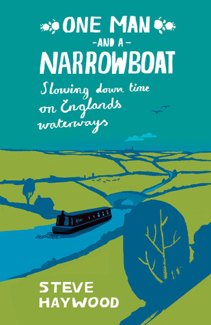 One Man and His Narrowboat: Slowing Down Time on England's Waterways