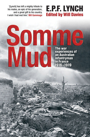 Somme Mud: The war experiences of an Australian infantryman in France, 1916–1919