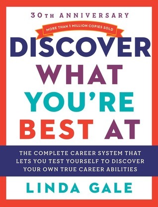 Discover What You're Best At by Linda Gale | Goodreads