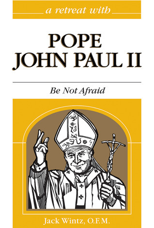 A Retreat With Pope John Paul II book cover