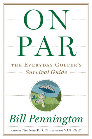 On Par: The Everyday Golfer’s Survival Guide