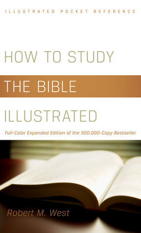 How to Study the Bible, Illustrated by Robert M. West | Goodreads