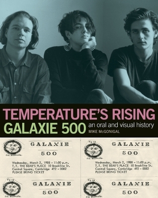 Temperature's Rising: An Oral and Visual History of Galaxie 500